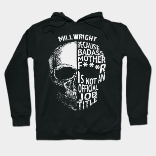 Millwright Is Not An Official Job Title Hoodie